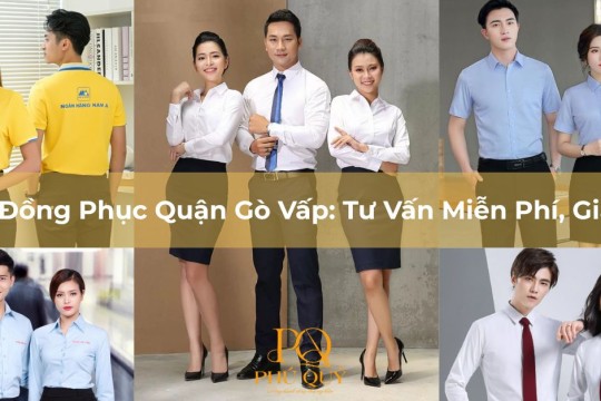 May Đồng Phục Quận Gò Vấp: Tư Vấn Miễn Phí, Giá Tốt Nhất