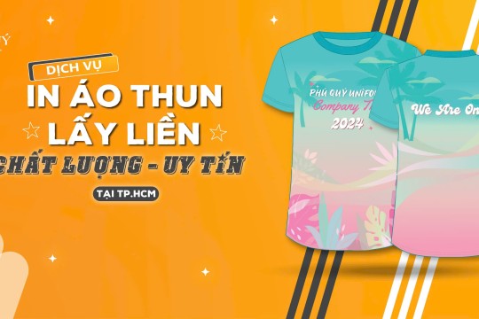 Top 5 Đơn Vị In Áo Thun Lấy Liền Tại TP.HCM – Nhanh, Đẹp, Giá Tốt